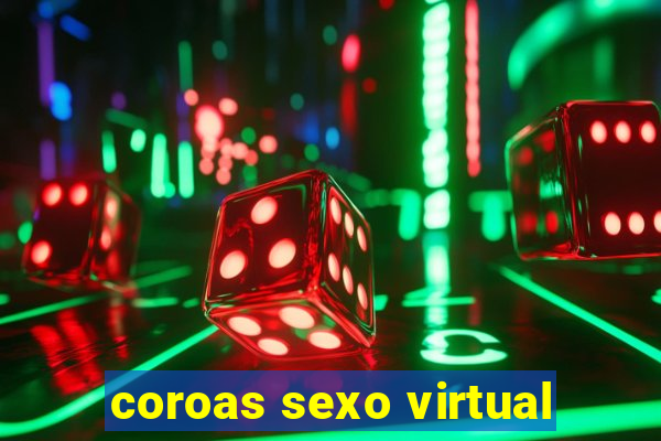 coroas sexo virtual